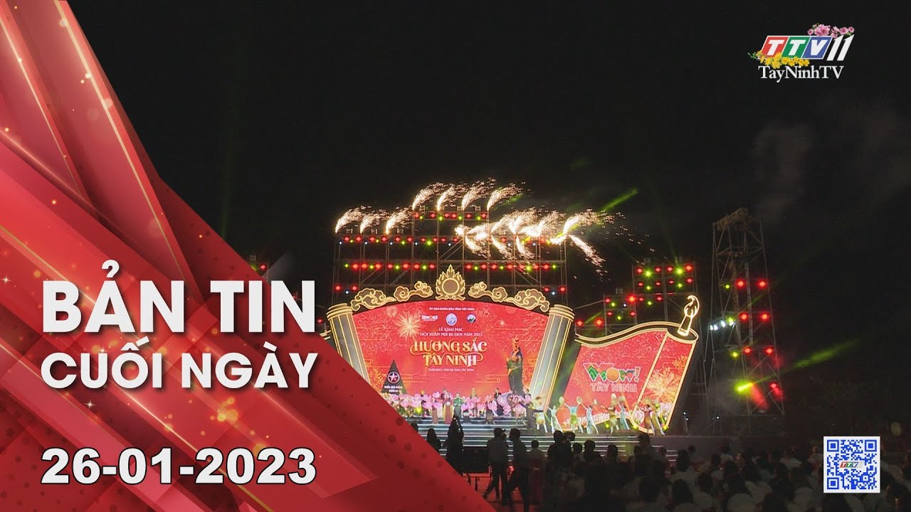 Bản tin cuối ngày 26-01-2023 | Tin tức hôm nay | TayNinhTV